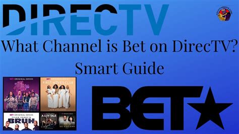 What channel is BET on DIRECTV .
